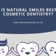 Why is Natural Smiles Best for Cosmetic Dentistry?