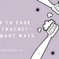 How to Ease Toothache?- 10 Smart Ways