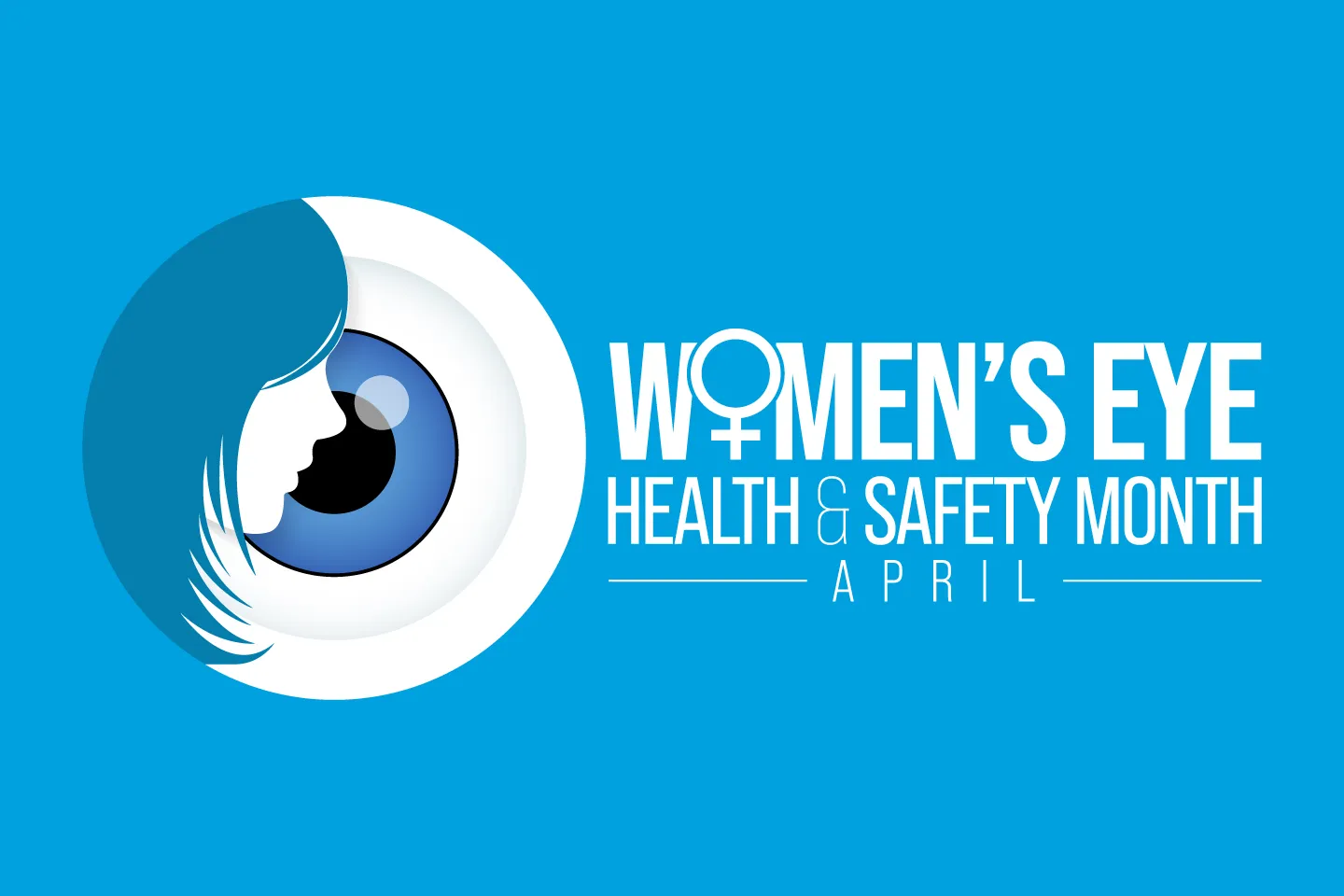 April is Women's Eye Health and Safety Month